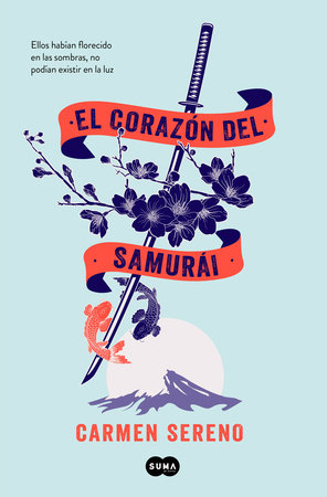 El corazón del samurai / The Samurai's Heart by Carmen Sereno