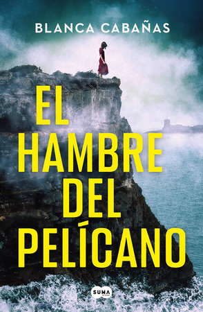 El hambre del pelícano / Hunger of the Pelican by Blanca Cabañas