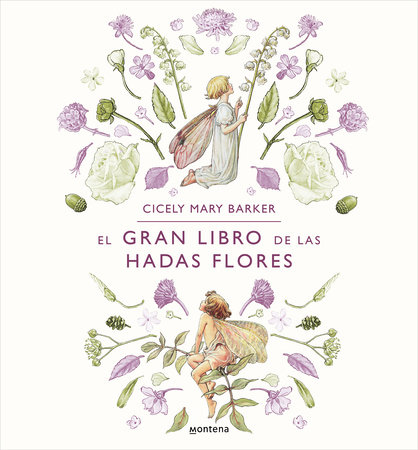 El gran libro de las hadas flores / The Complete Book of the Flower Fairies by Cicely Mary Barker