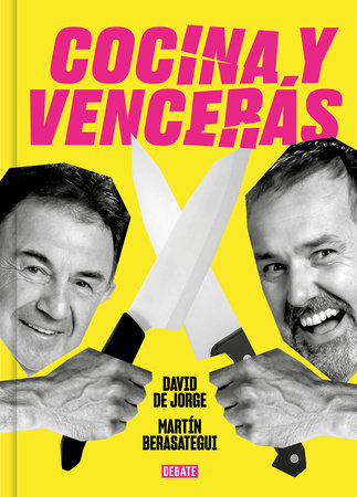 Cocina y vencerás / Cook and Conquer by David de Jorge and Martín Berasategui