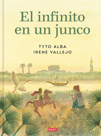 El infinito en un junco (adaptación gráfica) / Papyrus: The Invention of Books in the Ancient World by Irene Vallejo