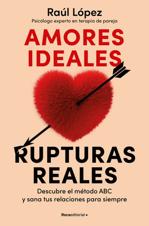 Amores ideales rupturas reales / Ideal Loves, Real Breakups by Raúl López