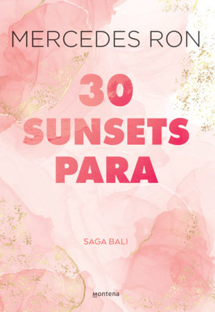 30 sunsets para enamorarte  / Thirty Sunsets to Fall in Love by Mercedes Ron
