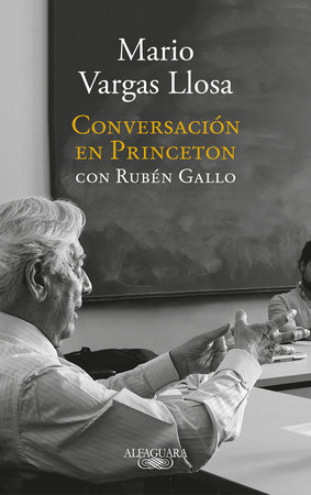 Conversación en Princeton / Conversation at Princeton by Mario Vargas Llosa