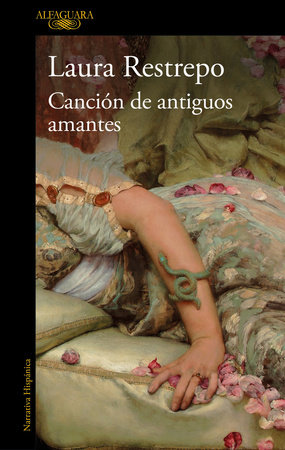 La canción de los antiguos amantes / Song of Old Lovers by Laura Restrepo