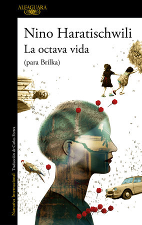 La octava vida (para Brilka) / The Eighth Life (for Brilka) by Nino Haratischwili