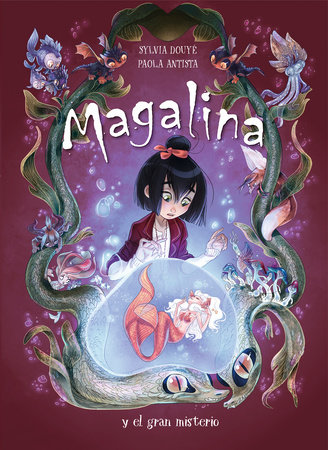Magalina y el gran misterio / Magalina and the Great Mystery by Sylvia Douye