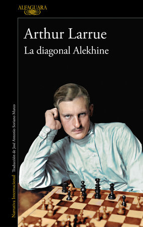 La diagonal Alekhine / The Alekhine Diagonal by Arthur Larrue
