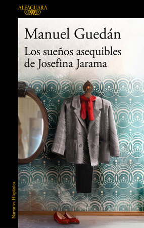 Los sueños asequibles de Josefina Jarama / The Attainable Dreams of Josefina Jar ama by Manuel Guedán