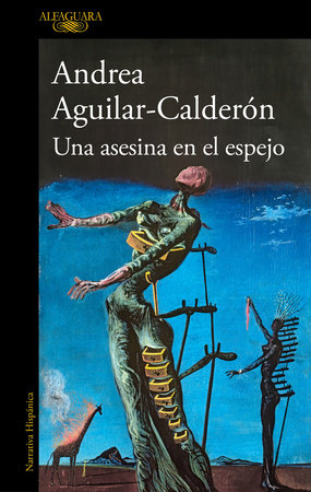 Una asesina en el espejo / A Murderer in the Mirror by Andrea Aguilar-Calderón