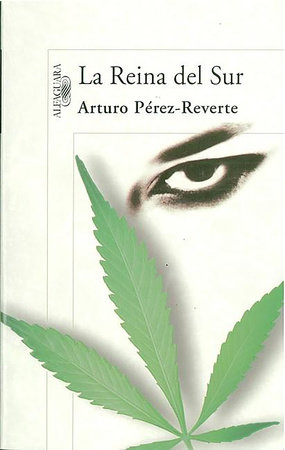 La reina del Sur / The Queen of the South by Arturo Pérez-Reverte