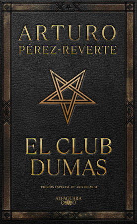 El club Dumas (Edición Especial 30 aniversario) / The Club Dumas by Arturo Pérez-Reverte