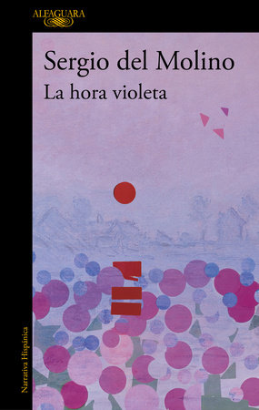 La hora violeta / The Violet Hour by Sergio Del Molino