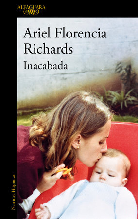 Inacabada / Unfinished by Ariel Florencia Richards