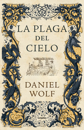 La plaga del cielo / The Gift of Heaven. by Daniel Wolf