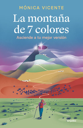 La montaña de 7 colores. Asciende a tu mejor versión / The Seven Color Mountain by Mónica Vicente