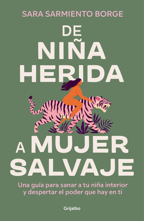 De niña herida a mujer salvaje / From Wounded Girl to Fierce Woman by Sara Sarmiento Borge