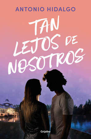 Tan lejos de nosotros / So Far from Us by Antonio Hidalgo