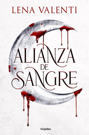 Alianza de sangre / Blood Alliance by Lena Valenti
