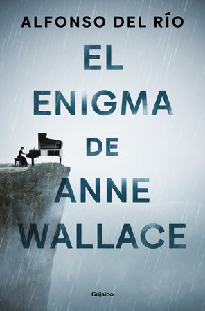 El enigma de Anne Wallace / The Enigma of Anne Wallace by Alfonso del Río