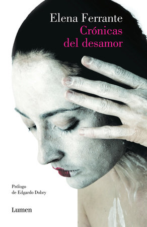 Crónicas del desamor / Chronicles of Heartbreak by Elena Ferrante