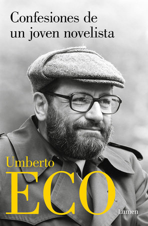 Confesiones de un joven novelista / Confessions of a Young Novelist by Umberto Eco