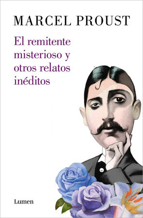 El remitente misterioso y otros relatos / The Mysterious Correspondent: New Stories by Marcel Proust