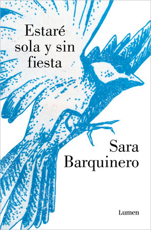 Estaré sola y sin fiesta / I Will Be Alone and Without a Party by Sara Barquinero