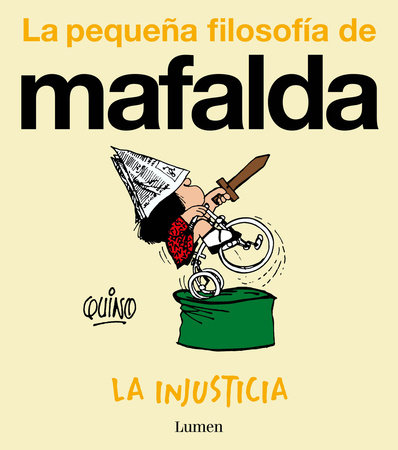 La injusticia (La pequeña filosofía de Mafalda) / Injustice by Quino