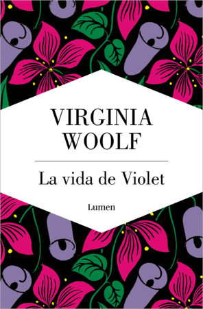 La vida de Violet / The Life of Violet: Three Early Stories by Virginia Woolf