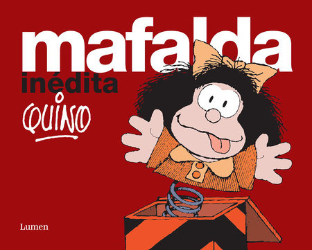 Mafalda inédita / Mafalda Unpublished by Quino