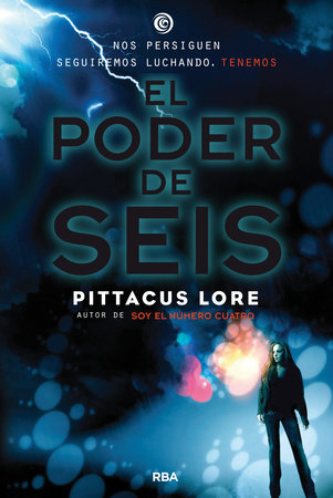 El poder de seis / The Power of Six by Pittacus Lore