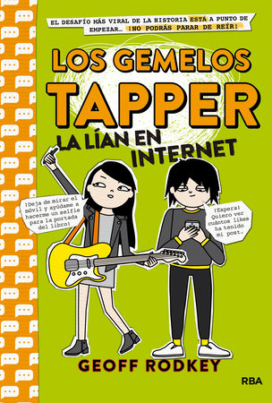 Los gemelos Tapper la lían en Internet / The Tapper Twins Go Viral by Geoff Rodkey