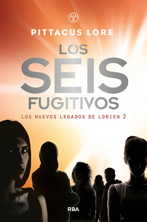Los seis fugitivos / Fugitive Six by Pittacus Lore