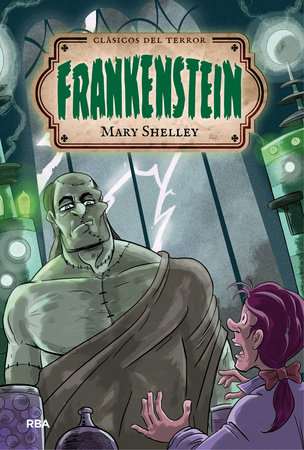 Frankenstein (Spanish Edition) / Frankenstein by Mary Shelley