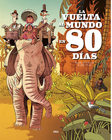 La vuelta al mundo en 80 días / Around the World in Eighty Days by Julio Verne