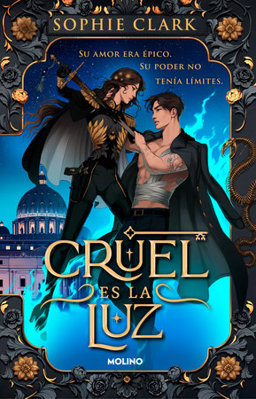 Cruel es la luz / Cruel is the Light by Sophie Clark