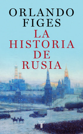 La historia de Rusia / The Story of Russia by Orlando Figes