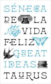 De la vida feliz / On the Happy Life: De Vita Beata