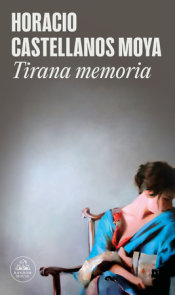 Tirana memoria / Tyrant Memory