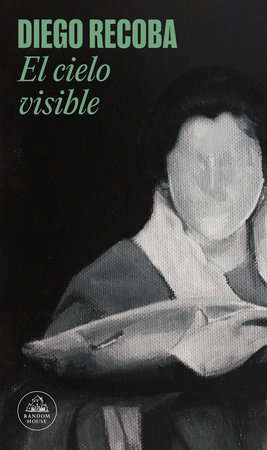 El cielo visible / The Invisible Sky by Diego Recoba