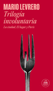 Trilogía involuntaria (Relanz. Trade) / Involuntary Trilogy (The City / The Place / Paris)
