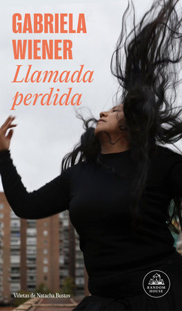 Llamada perdida / Missed Call by Gabriela Wiener