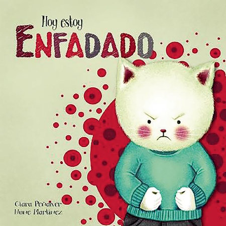 Hoy estoy... Enfadado / Today I'm Angry by Clara Penalver and Nune Martinez