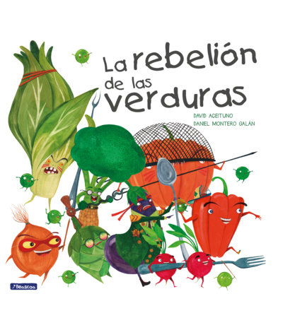 La rebelión de las verduras / The Vegetables Rebellion by David Aceituno
