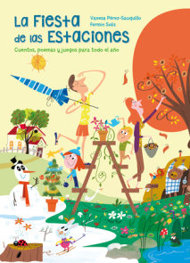 La fiesta de las estaciones / The Party of the Seasons. Stories, poems and games  for all the year