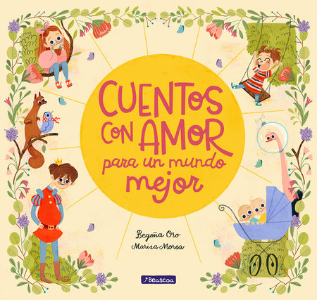 Cuentos con amor para un mundo mejor / Stories Full of Love for a Wonderful World by Begoña Oro