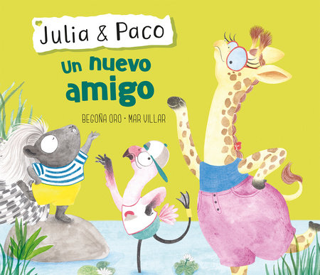 Julia & Paco: Un nuevo amigo / Julia & Paco: A New Friend by Begoña Oro
