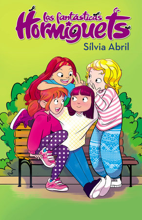 Las Hormiguets 1 / The Fantastic Hormiguets 1 by Silvia Abril