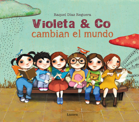 Violeta & Co. cambian el mundo / Violet & Co. Change the World by Raquel Diaz Reguera